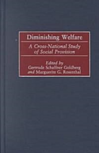 Diminishing Welfare: A Cross-National Study of Social Provision (Hardcover)