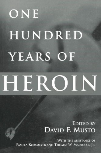 One Hundred Years of Heroin (Paperback)