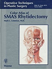 Color Atlas of Smas Rhytidectomy (Hardcover)