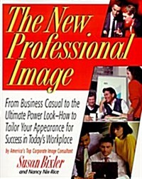 The New Professional Image: From Business Casual to the Ultimate Power Look (Paperback, Edition Unstated)