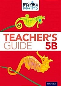 Inspire Maths Teachers Guide 5B (Paperback)