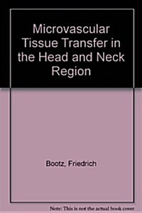 Microvascular Tissue Transfer in the Head and Neck Region (Hardcover)
