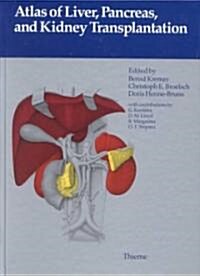 Atlas of Liver, Pancreas, and Kidney Transplantation (Hardcover)