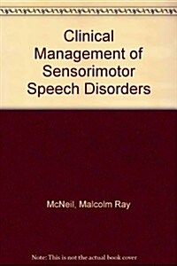 Clinical Management of Sensorimotor Speech Disorders (Hardcover)