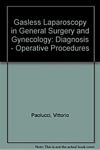 Gasless Laparoscopy in General Surgery and Gynecology (Paperback)