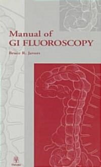 Manual of Gi Fluoroscopy (Paperback)