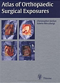 Atlas of Orthopaedic Surgical Exposures (Hardcover, SLP)