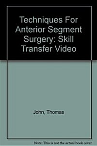 Techniques For Anterior Segment Surgery (VHS)