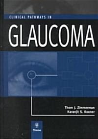 Clinical Pathways in Glaucoma (Hardcover)