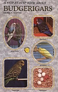 Step-By-Step Book About Budgerigars/Parakeets (Paperback)