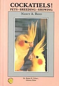 Cockatiels! Pets-Breeding-Showing (Hardcover)