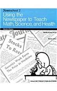 Newsschool 2: Using the Newspaper to Teach Math Science & Health Copyright 1985 (Hardcover)