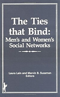 The Ties That Bind: Men퓋 and Womens Social Networks (Hardcover)