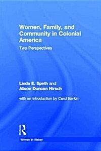 Women, Family and Community in Colonial America (Hardcover)