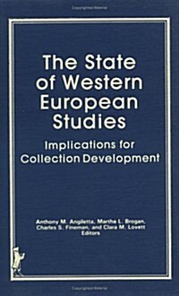 The State of Western European Studies: Implications for Collection Development (Hardcover)