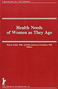 Health Needs of Women As They Age (Paperback)