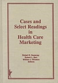 Cases and Select Readings in Health Care Marketing (Hardcover)