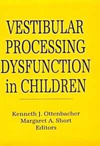 Vestibular Processing Dysfunction in Children (Paperback)