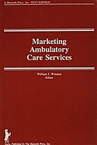 Marketing Ambulatory Care Services (Paperback)