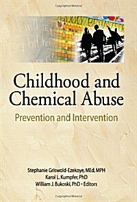 Childhood and Chemical Abuse: Prevention and Intervention (Hardcover)
