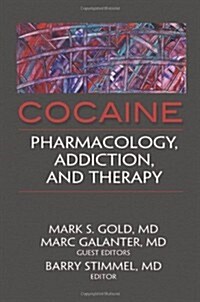 Cocaine: Pharmacology, Addiction, and Therapy (Hardcover)