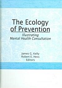 The Ecology of Prevention: Illustrating Mental Health Consultation (Hardcover)