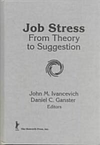 Job Stress: From Theory to Suggestion (Hardcover)