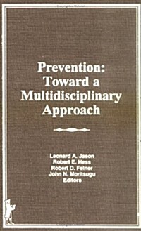 Prevention: Toward a Multidisciplinary Approach (Hardcover)