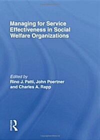 Managing for Service Effectiveness in Social Welfare Organizations (Hardcover)