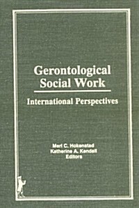 Gerontological Social Work: International Perspectives (Hardcover)