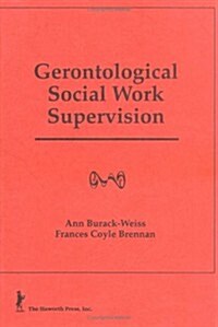 Gerontological Social Work Supervision (Hardcover)