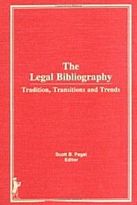The Legal Bibliography: Tradition, Transitions, and Trends (Hardcover)
