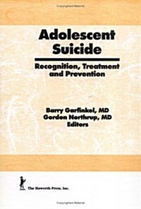 Adolescent Suicide: Recognition, Treatment, and Prevention (Hardcover)
