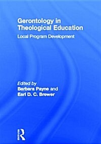 Gerontology in Theological Education: Local Program Development (Hardcover)