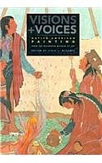 Visions and Voices: Native American Painting from the Philbrook Museum of Art (Hardcover)