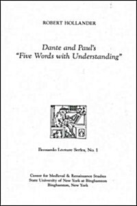 Dante and Pauls Five Words with Understanding: Bernardo Lecture Series, No. 1 (Paperback)