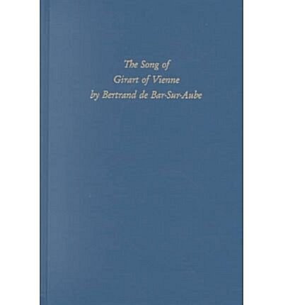 The Song of Girart of Vienne by Bertrand De Bar-Sur-Aube (Hardcover)