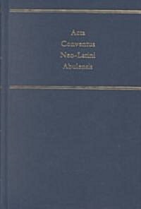 Acta Conventus Neo-Latini Abulensis (Hardcover)