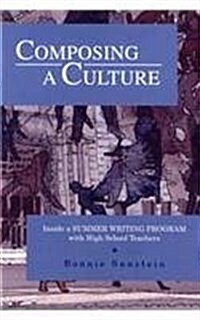 Composing a Culture: Inside a Summer Writing Program with High School Teachers (Paperback)