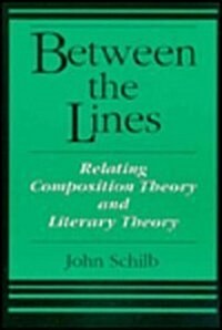 Between the Lines: Relating Composition Theory and Literary Theory (Paperback)