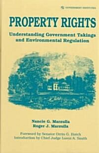 Property Rights: Understanding Government Takings and Environmental Regulation (Paperback)