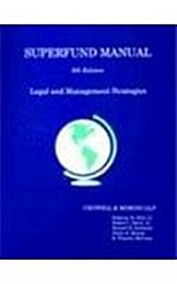 Superfund Manual: Legal and Management Strategies (Paperback, 6)
