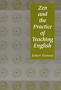 Zen and the Practice of Teaching English (Paperback)