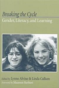 Breaking the Cycle: Gender, Literacy, and Learning (Paperback)