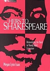 Heirs to Shakespeare: Reinventing the Bard in Young Adult Literature (Paperback)