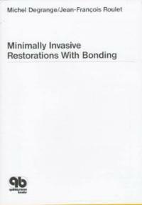 Minimally invasive restorations with bonding