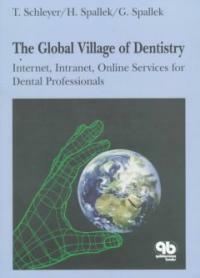 The global village of dentistry : internet, intranet, online services for dental professionals
