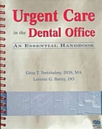 Urgent Care in the Dental Office (Paperback, Spiral)