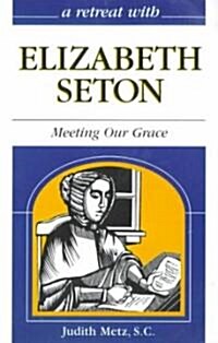 A Retreat With Elizabeth Seton (Paperback)