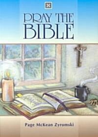 Pray the Bible (Paperback)